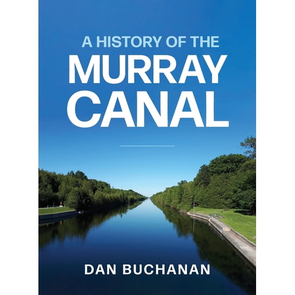 A History of the Murray Canal, (Hardcover)