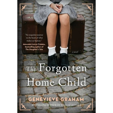 Pre-Owned The Forgotten Home Child (Paperback) by Genevieve Graham