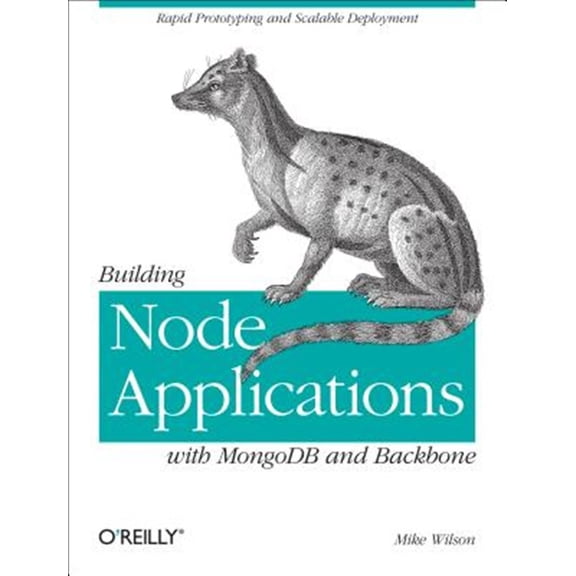 Pre-Owned Building Node Applications with MongoDB and Backbone: Rapid Prototyping and Scalable Deployment Paperback