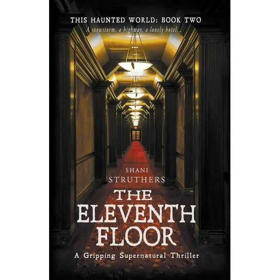 This Haunted World This Haunted World Book Two: The Eleventh Floor, Book 2, (Paperback)