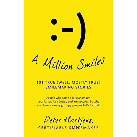 Pre-Owned A Million Smiles: 101 True (well, mostly true) Smilemaking Stories - People who smile a lot live longer, heal faster, love better, and are happier. So ... there so many grumpy people? Let's fix that.
