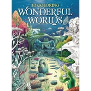 3D Coloring Wonderful Worlds : Coloring Book for Adults and Teens (Paperback)