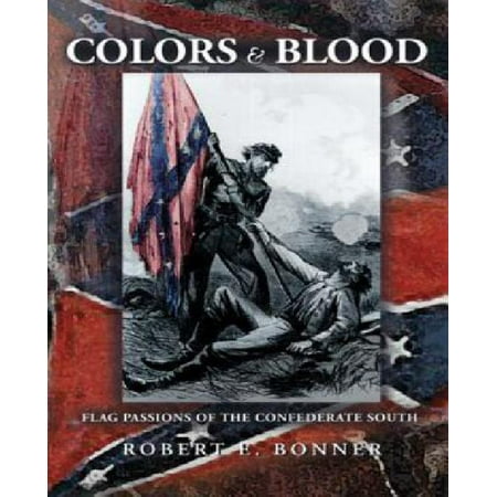 Colors And Blood: Flag Passions Of The Confederate South