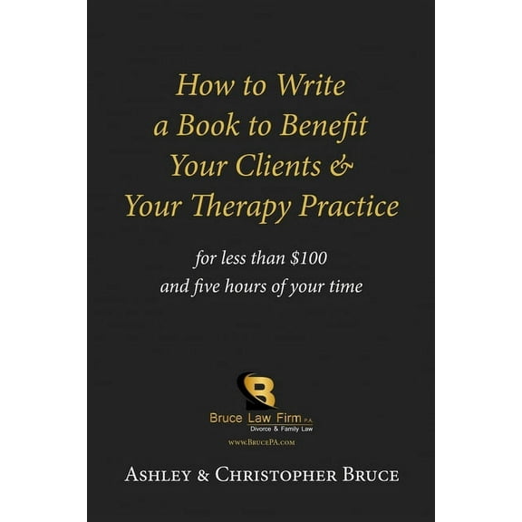 How to Write a Book to Benefit Your Clients & Your Therapy Practice (Paperback)