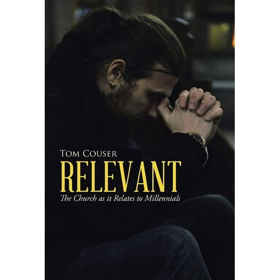 Relevant : The Church as it Relates to Millennials (Hardcover)