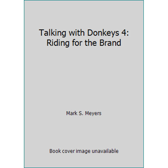 Pre-Owned Talking with Donkeys 4: Riding for the Brand (Paperback) 0977147185 9780977147182