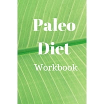 Paleo Diet Workbook : Track Healthy Weight Loss (Paperback)