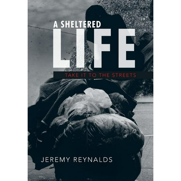 A Sheltered Life: Take It to the Streets