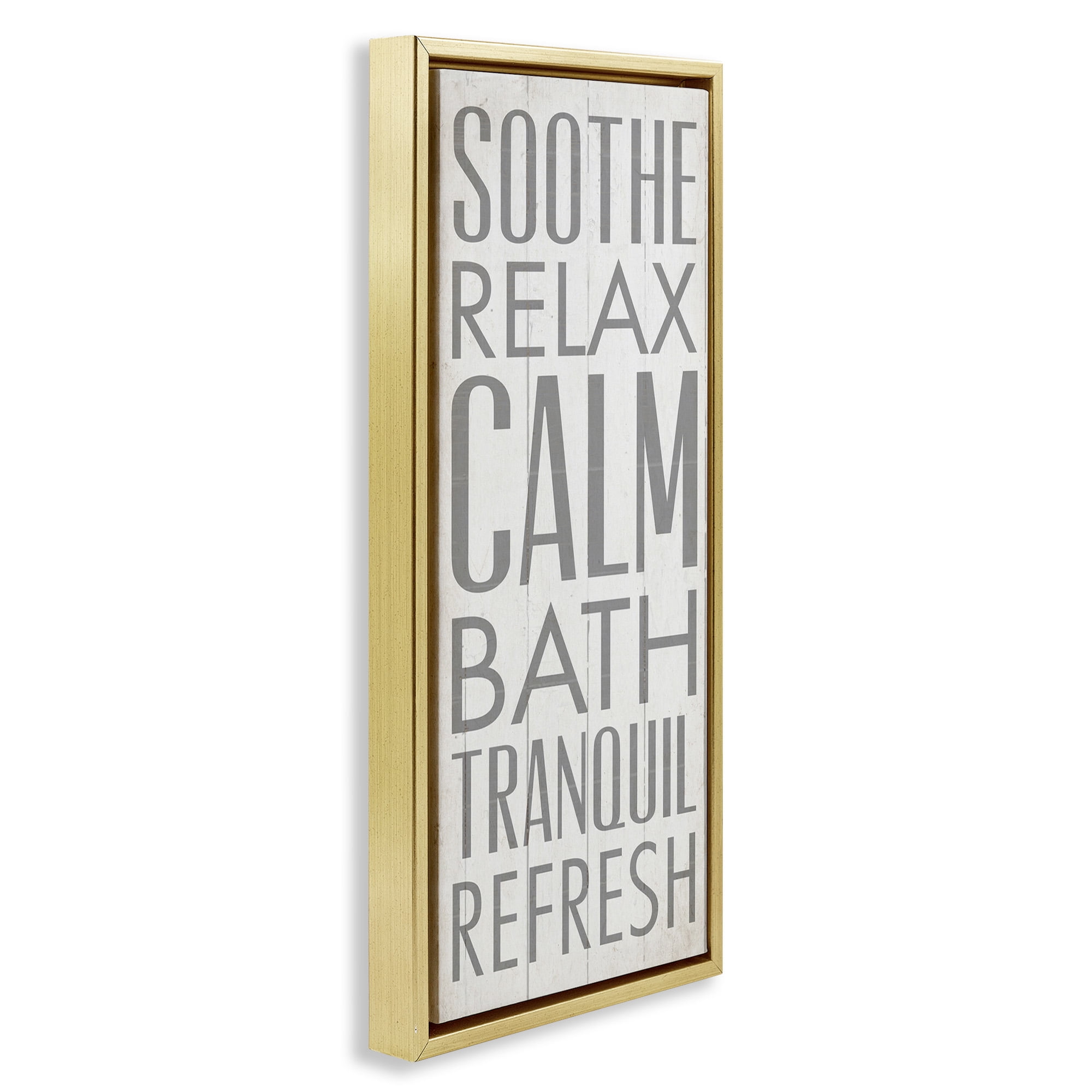 Stupell Industries Soothe Calm Relax Bath Bathroom Typography Painting Gold Floater Framed Canvas Art Print Wall Art, 15 x 31