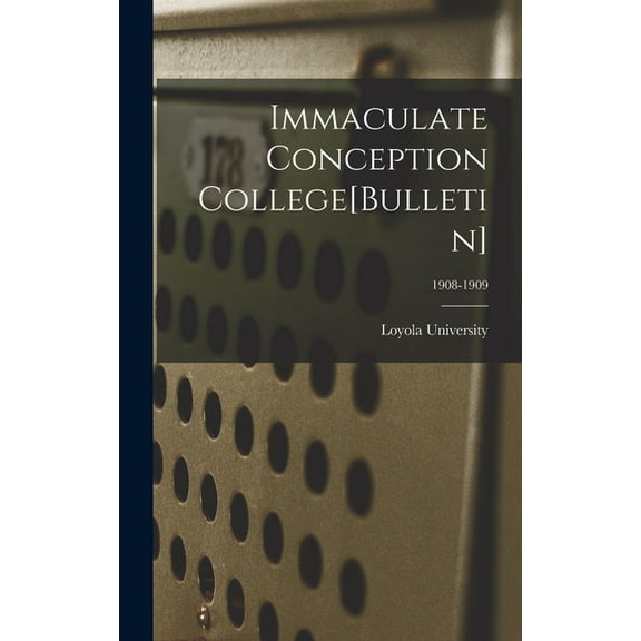 Immaculate Conception College[Bulletin]; 1908-1909 (Hardcover)