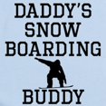 thumbnail image 2 of CafePress - Daddys Snowboarding Buddy Body Suit - Baby Light Bodysuit, Size Newborn - 24 Months, 2 of 4