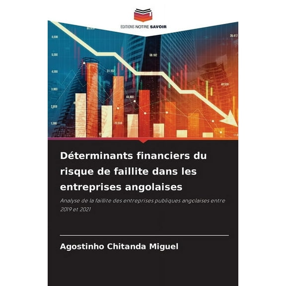 Déterminants financiers du risque de faillite dans les entreprises angolaises, (Paperback)
