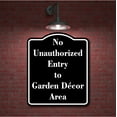 thumbnail image 2 of No Unauthorized Entry to Garden D cor Area BLACK Aluminum Composite Sign 20''x24'', 2 of 9
