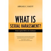 What Is Sexual Harassment?: From Capitol Hill to the Sorbonne