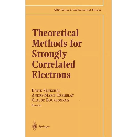 Crm Mathematical Physics Theoretical Methods for Strongly Correlated Electrons, (Hardcover)