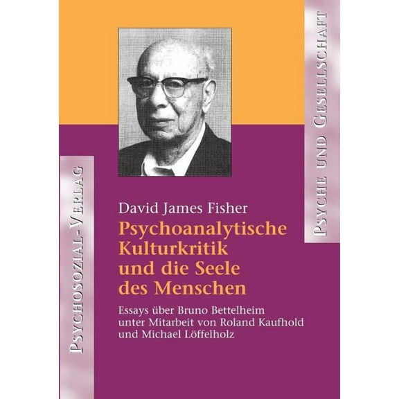 Psychoanalytische Kulturkritik Und Die Seele Des Menschen