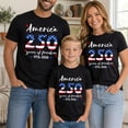 thumbnail image 2 of Family Matching 250 Years of Freedom T-Shirt, Patriotic America 1776-2026 Anniversary 4th of July Group Tee, Unisex Cotton, 2 of 6