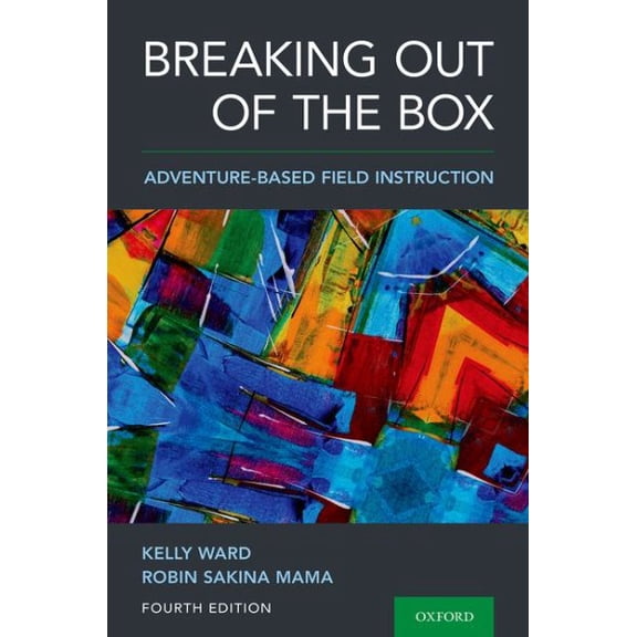 Pre-Owned Breaking Out of the Box: Adventure-Based Field Instruction (Paperback) 019009530X 9780190095307