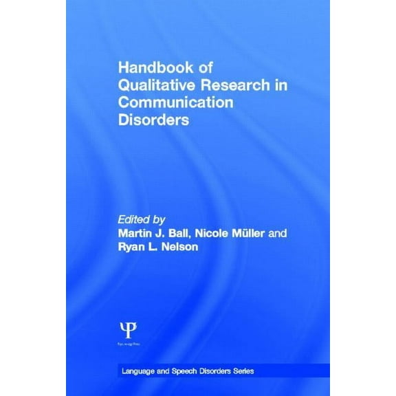 Handbook of Qualitative Research in Communication Disorders, (Hardcover)