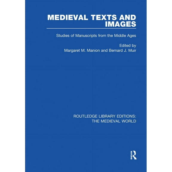 Routledge Library Editions: The Medieval Medieval Texts and Images: Studies of Manuscripts from the Middle Ages, (Paperback)
