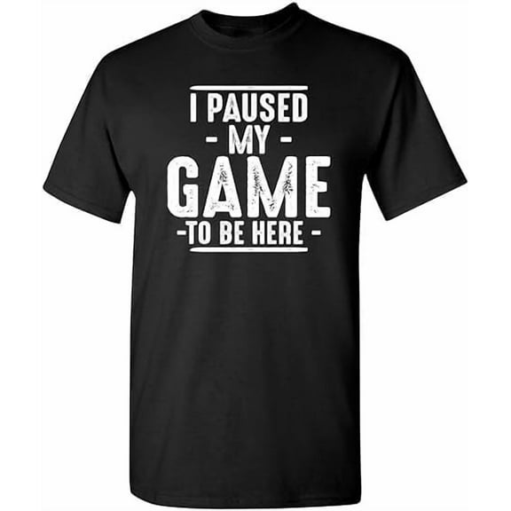 I Paused My Game to Be Here, Funny Retro Video Gaming Short Sleeve T-Shirt Graphic Tees Shirt Humor Joke for Gamer