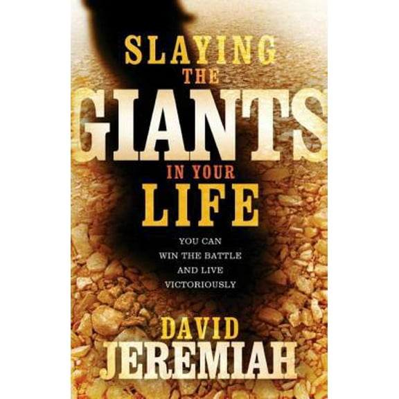 Pre-Owned Slaying the Giants in Your Life: You Can Win the Battle and Live Victoriously (Paperback) 0785289607 9780785289609