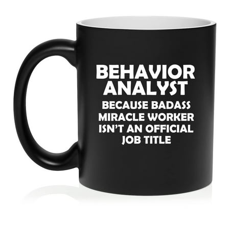 

Behavior Analyst Miracle Worker Job Title Funny Ceramic Coffee Mug Tea Cup Gift for Her Him Friend Coworker Wife Husband (11oz Matte Black)