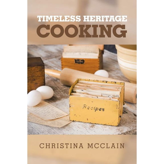 Timeless Heritage Cooking (Paperback)