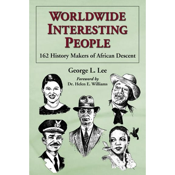 Worldwide Interesting People: 162 History Makers of African Descent (Paperback)