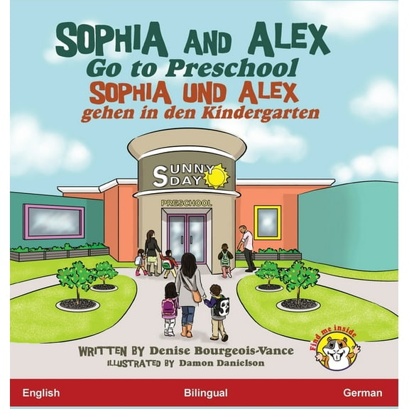 Sophia and Alex / Sophia Und Alex Sophia and Alex Go to Preschool: Sophia und Alex gehen in den Kindergarten, Book 1, (Hardcover)
