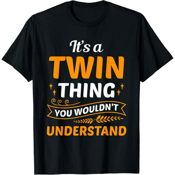 Exquisite and comfortable-It's A Twin Thing You Wouldn't Understand Twin Sibling Twins T-Shirt