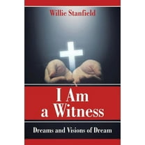 I Am a Witness : Dreams and Visions of Dream