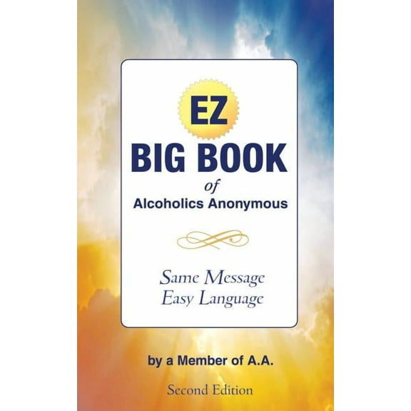 The EZ Big Book of Alcoholics Anonymous, (Paperback)