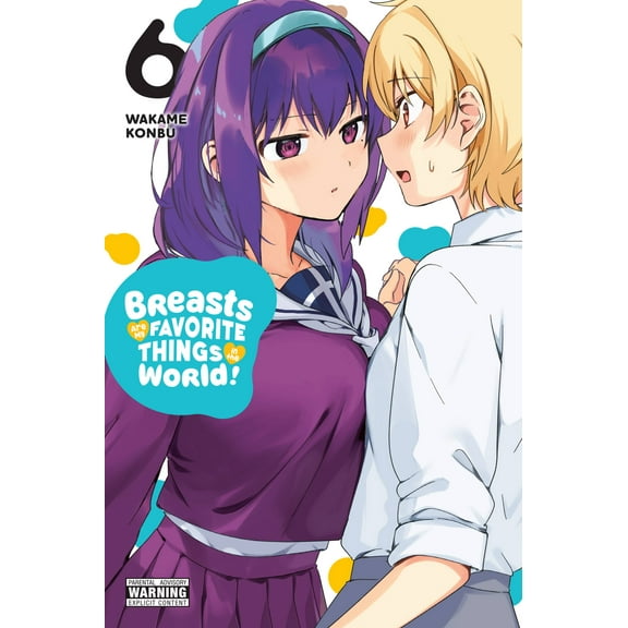 Breasts Are My Favorite Things in the World!: Breasts Are My Favorite Things in the World!, Vol. 6 (Series #6) (Paperback)