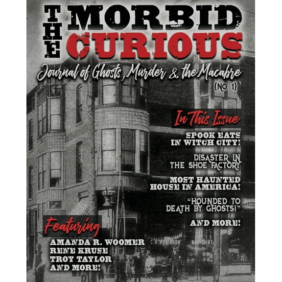 The Morbid Curious No. 1: The Journal of Ghosts, Murder, and the Macabre, (Paperback)