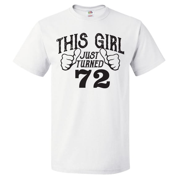 72nd Birthday Gift For 72 Year Old This Girl Turned 72 T Shirt Gift