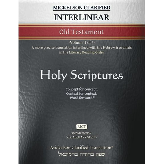 Vocabulary Mickelson Clarified Interlinear Old Testament, MCT: -Volume 1 of 3- A more precise translation interlined with the Hebre, (Paperback)