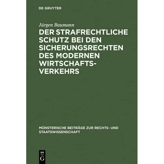 Münsterische Beiträge Zur Rechts- Und St Der strafrechtliche Schutz bei den Sicherungsrechten des modernen Wirtschaftsverkehrs, Book 4, (Hardcover)