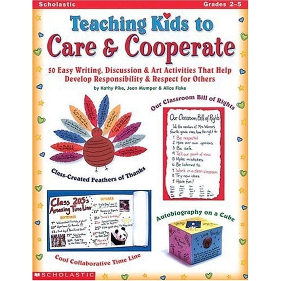 Pre-Owned Teaching Kids to Care & Cooperate: 50 Easy Writing, Discussion & Art Activities That Help Develop Self-Esteem, Responsibility, & Respect for Others Paperback