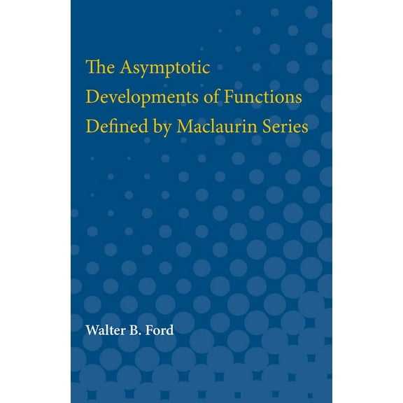 Asymptotic Developments of Functions Defined by Maclaurin Series, (Paperback)