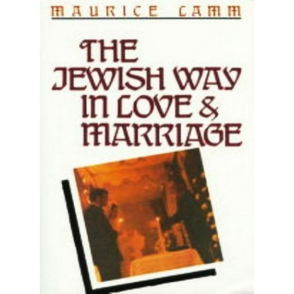 Pre-Owned The Jewish Way in Love and Marriage (Paperback) 0824603532 9780824603533