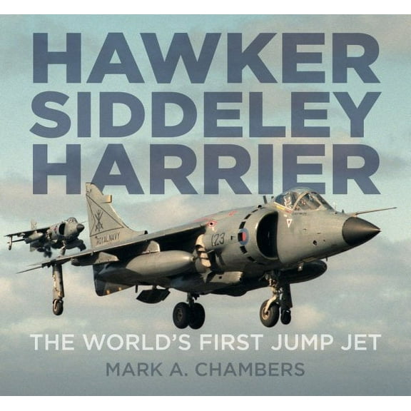Hawker Siddeley Harrier : The World's First Jump Jet (Hardcover)