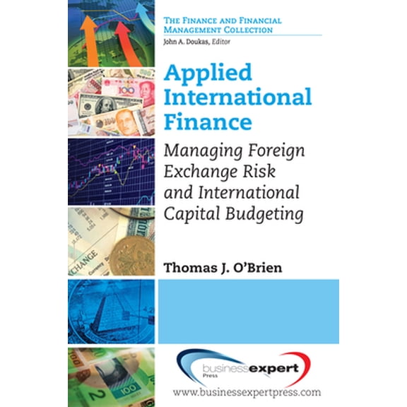 Pre-Owned Applied International Finance: Managing Foreign Exchange Risk and International Capital Budgeting (Paperback) 1606497340 9781606497340