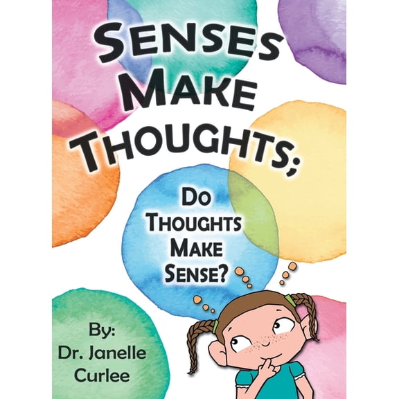 Senses Make Thoughts;: Do Thoughts Make Sense?, (Hardcover)