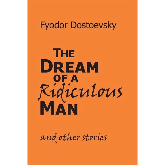 The Dream of a Ridiculous Man and Other Stories, (Paperback)