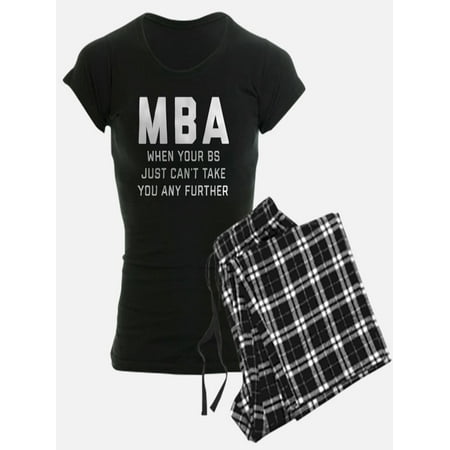 

CafePress - MBA When Your BS Just Can t - Women s Dark Pajamas