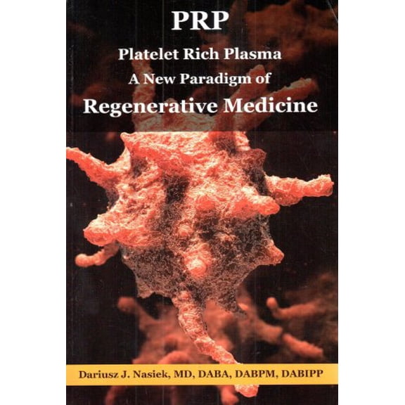 Pre-Owned PRP Platelets Rich Plasma: A New Paradigm of Regenerative Medicine, 9780988519008, 0988519003, Paperback,