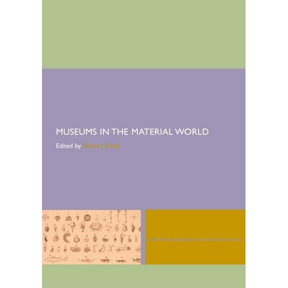 Leicester Readers in Museum Studies Museums in the Material World, (Paperback)