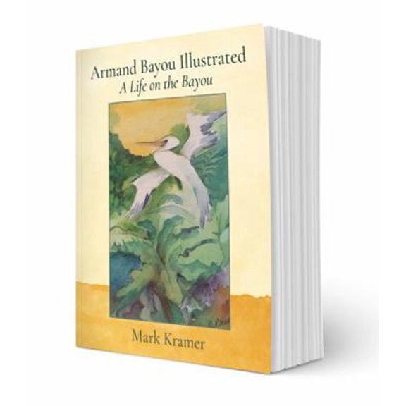 Pre-Owned Armand Bayou Illustrated A Life on the Bayou (Paperback) 1737378701 9781737378709