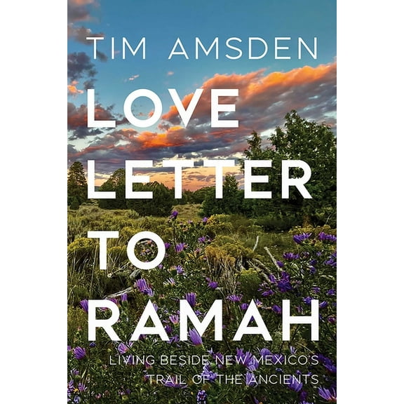 Love Letter to Ramah: Living Beside New Mexico's Trail of the Ancients, (Paperback)
